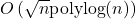 O\left(\sqrt{n}\mbox{polylog}(n)\right)